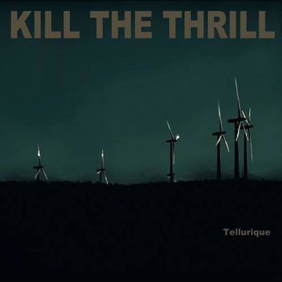 Kill The Thrill "Tellurique"