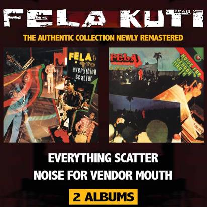 Kuti, Fela "Everything Scatter Noise For Vendor Mouth"