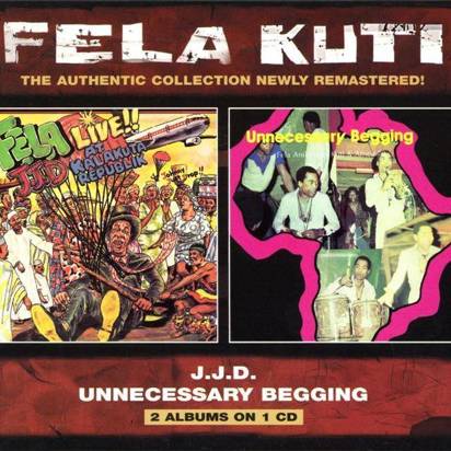 Kuti, Fela "JJD Unnecessary Begging"