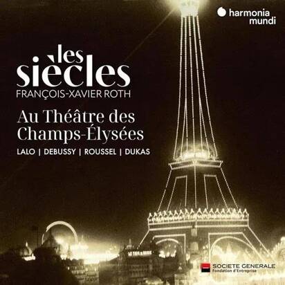 Les Siecles Francois-Xavier Roth "Les Siecles Au Theatre Des Champs-Elysees"