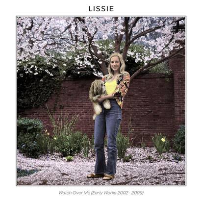 Lissie "Watch Over Me Early Works 2002-2009"