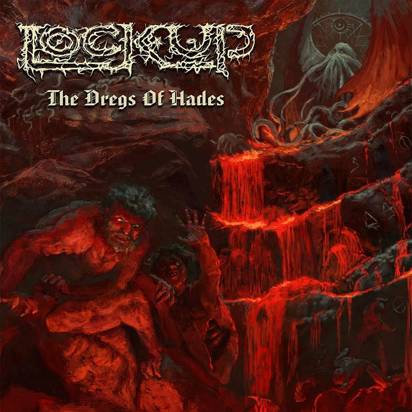 Lock Up "The Dregs Of Hades"