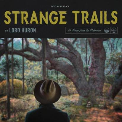 Lord Huron "Strange Trails"