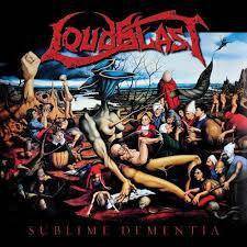 Loudblast "Sublime Dementia"