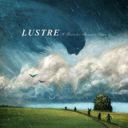 Lustre "A Thirst For Summer Rain"
