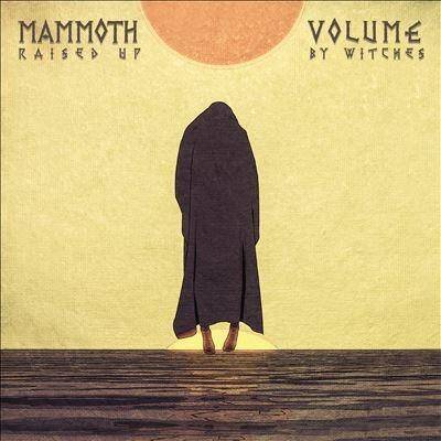 Mammoth Volume "Raised Up By Witches"