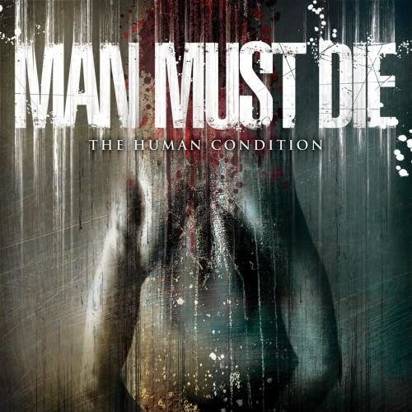 Man Must Die "The Human Condition"