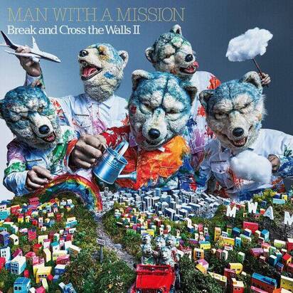 Man With A Mission "Break And Cross The Walls II"
