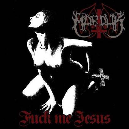 Marduk "Fuck Me Jesus"