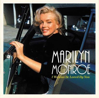 Marilyn Monroe "I Wanna Be Loved By You LP"