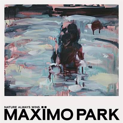 Maximo Park "Nature Always Wins"