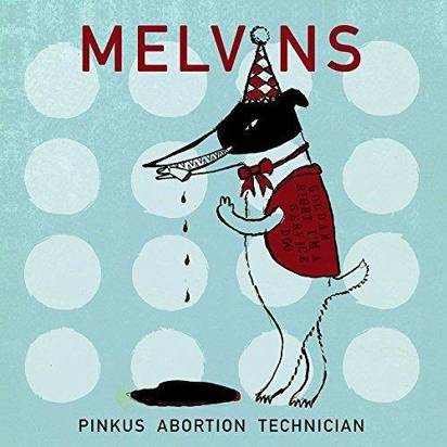 Melvins "Pinkus Abortion Technician"