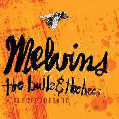 Melvins "The Bulls And The Bees Electroretard"
