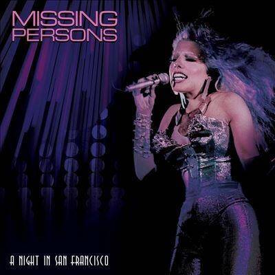 Missing Persons "A Night In San Francisco "