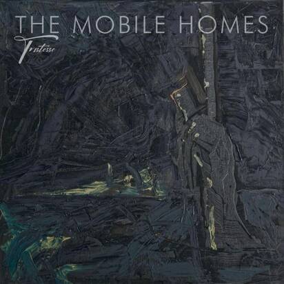 Mobile Homes "Tristesse"