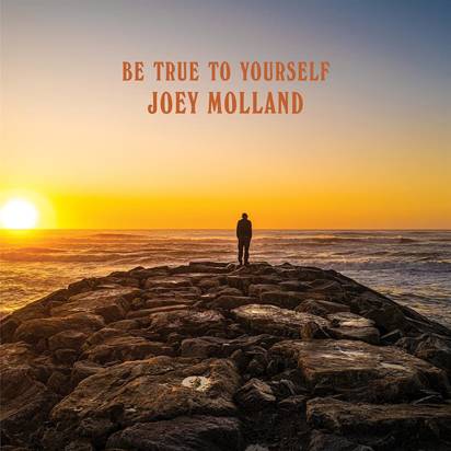 Molland, Joey "Be True To Yourself"