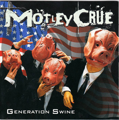 Motley Crue "Generation Swine"