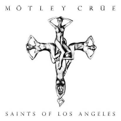 Motley Crue "Saints Of Los Angeles"