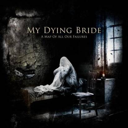 My Dying Bride "A Map Of All Our Failures"
