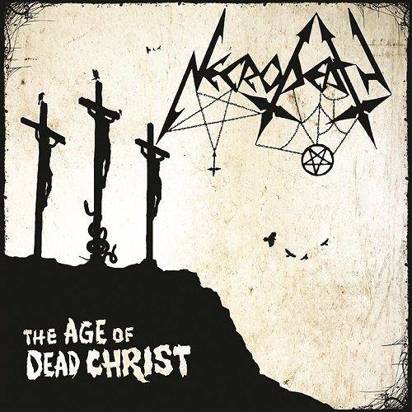 Necrodeath "The Age Of The Dead Christ"