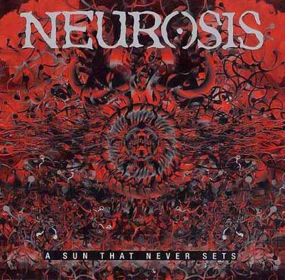 Neurosis "A Sun That Never Sets"