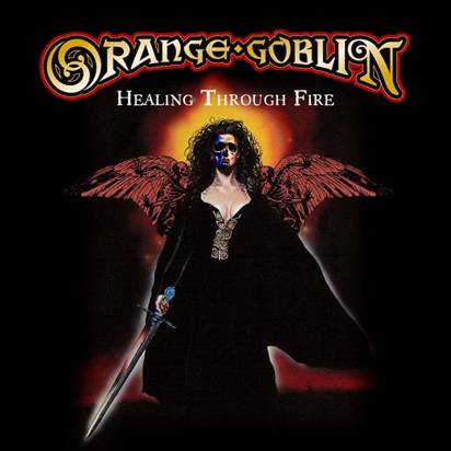 Orange Goblin "Healing Through Fire"