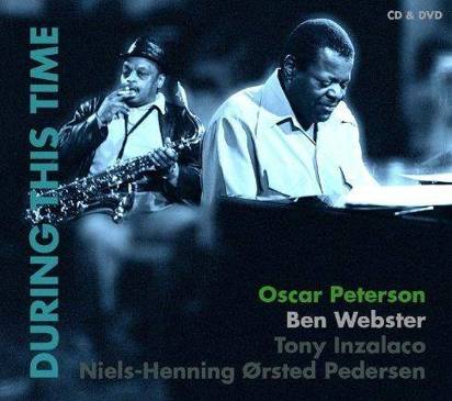 Oscar Peterson And Ben Webster "During This Time"