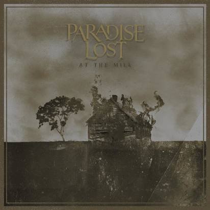 Paradise Lost "At The Mill"