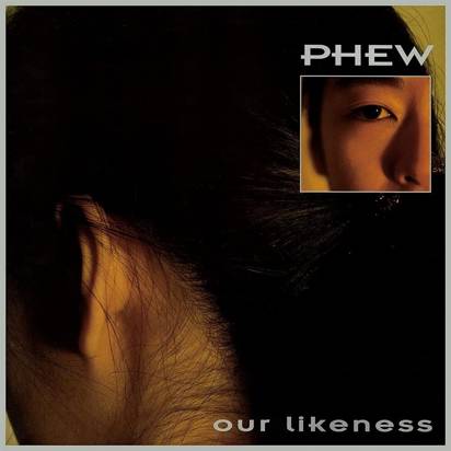Phew "Our Likeness LP"