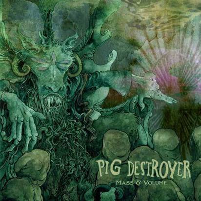 Pig Destroyer "Mass And Volume"