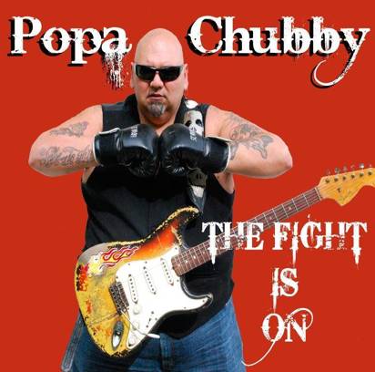 Popa Chubby "The Fight Is On"