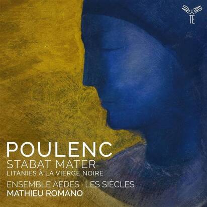 Poulenc "Stabat Mater Litanies A La Vierge Noire Les Siecles Romano Ensemble Aedes Croux"