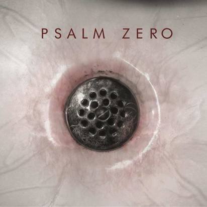 Psalm Zero "The Drain"
