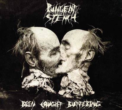 Pungent Stench "Been Caught Buttering"