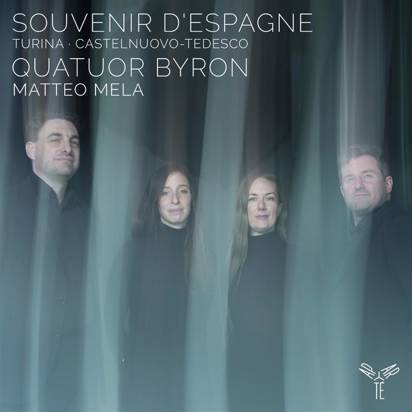 Quatuor Byron "Turina, Castelnuovo-Tedesco: Souvenir d'Espagne"