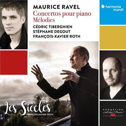 Ravel "Concertos Pour Piano Melodies Les Siecles Roth Tiberghien Degout"