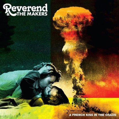 Reverend & The Makers "A French Kiss In The Chaos"