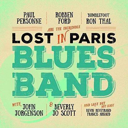 Robben Ford Ron Thal Paul Personne "Lost In Paris Blues Band"