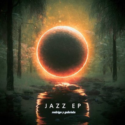 Rodrigo Y Gabriela "The Jazz EP"