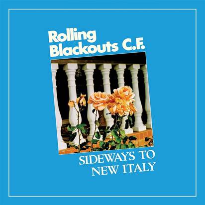 Rolling Blackouts Coastal Fever "Sideways To New Italy"
