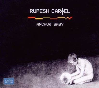 Rupesh Cartel "Anchor Baby"