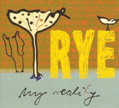 Rye "My Reality"