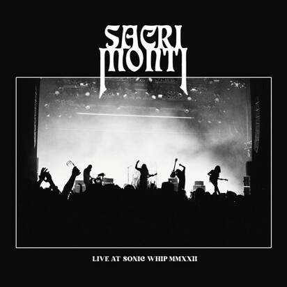 Sacri Monti "Live At Sonic Whip 2022 LP"