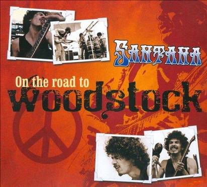 Santana "On The Road To Woodstock"