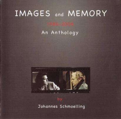 Schmoelling, Johannes "Images and Memory 1986 - 2006 An Anthology"