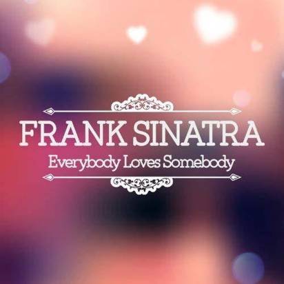 Sinatra, Frank "Everybody Loves Somebody"