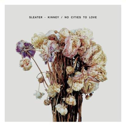 Sleater-Kinney "No Cities To Love Lp"
