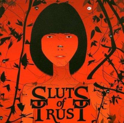 Sluts Of Trust "We Are All Sluts Of Trust"