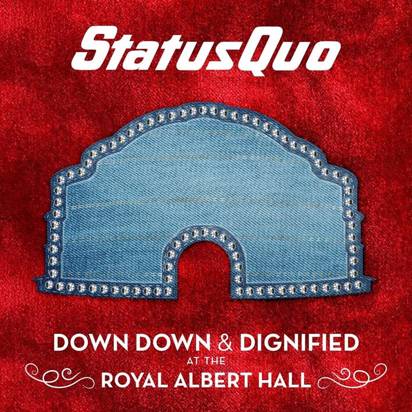Status Quo "Down Down & Dignified At The Royal Albert Hall CD"
