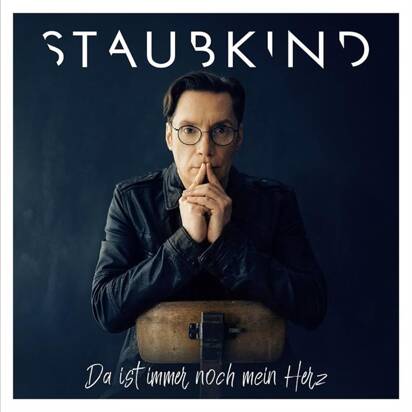 Staubkind "Da Ist Immer Noch Mein Herz"